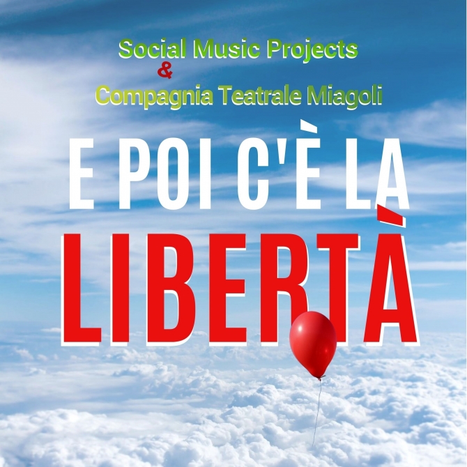 E poi c'è la libertà - Compagnia Teatrale Miagoli